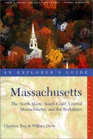 Massachusetts: An Explorer's Guide: The North Shore, Central Massachusetts, and the Berkshires, Third Edition