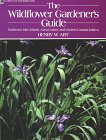 The Wildflower Gardener's Guide: Northeast, Mid-Atlantic, Great Lakes, and Eastern Canada Edition
