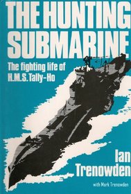 The Hunting Submarine: Fighting Life of H.M.S. 