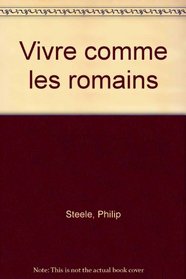 Vivre comme les Romains