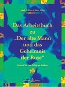 Das Arbeitsbuch zu 'Der alte Mann und das Geheimnis der Rose'.