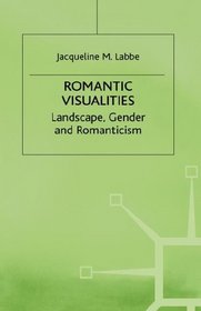 Romantic Visualities: Landscape, Gender, and Romanticism