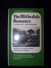 The Blithedale romance: An authoritative text, backgrounds and sources, criticism (A Norton critical edition)