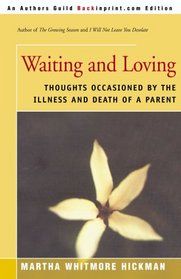 Waiting and Loving: Thoughts Occasioned by the Illness and Death of a Parent