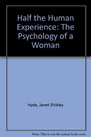 Half the Human Experience: The Psychology of a Woman