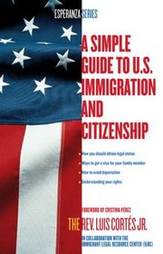 A Simple Guide to U.S. Immigration and Citizenship (Esperanza)