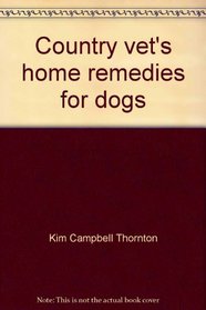 Country vet's home remedies for dogs