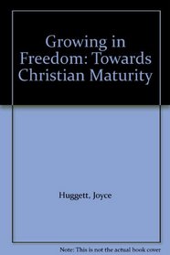 Growing in Freedom: Towards Christian Maturity