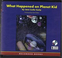 What Happened on Planet Kid [Kit: Audio CDs/Paperback]