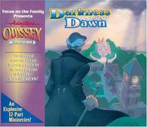 Darkness Before Dawn (Focus on the Family Presents Adventures Odyssey, No 25) (Focus on the Family Presents Adventures Odyssey, No 45)