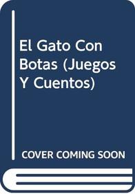 El Gato Con Botas (Juegos Y Cuentos) (Spanish Edition)