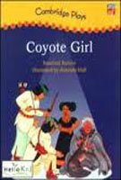 Cambridge Plays: Coyote Girl (Cambridge Reading)