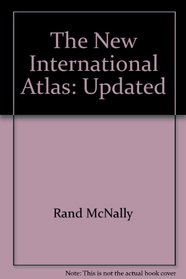 The New International Atlas: Updated