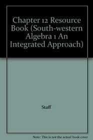 Chapter 12 Resource Book (South-western Algebra 1 An Integrated Approach)