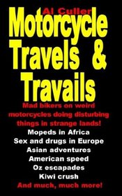 Motorcycle Travels and Travails