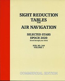 Sight Reduction Tables For Air Navigation Pub. No. 249 Vol. 1 Eopch 2020