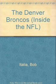 The Denver Broncos (Inside the NFL)