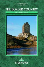 The Border Country: A Walker's Guide (Cicerone British Walking)