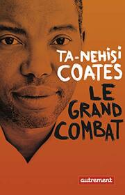 Le grand combat [ The Beautiful Struggle: A Memoir ] (French Edition)