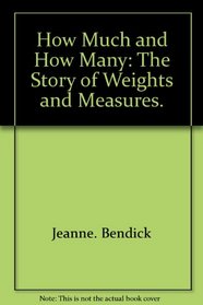 How Much and How Many: The Story of Weights and Measures.