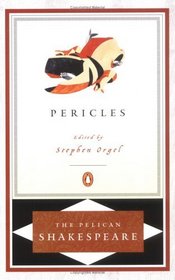 Pericles, Prince of Tyre: Prince of Tyre (Pelican Shakespeare)
