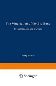 The Vindication of the Big Bang: Breakthroughs and Barriers