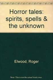 Horror tales: spirits, spells & the unknown