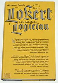 George Lokert: Late-Scholastic Logician