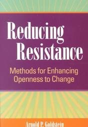 Reducing Resistance: Methods for Enhancing Openness to Change