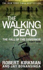 The Walking Dead: The Fall of the Governor: Part One (The Walking Dead Series)