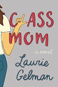 Class Mom (Class Mom, Bk 1)