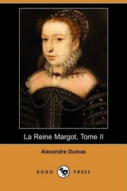 La Reine Margot, Tome II (Dodo Press) (French Edition)