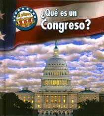 Que es un congreso?/ What's Congress? (Mi Primera Guia Acera Del Gobierno/ First Guide to Government) (Spanish Edition)