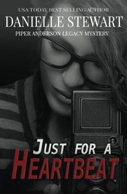 Just for a Heartbeat (Piper Anderson Legacy Mystery) (Volume 2)