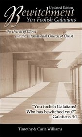 Bewitchment: You Foolish Galatians