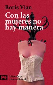 Con Las Mujeres No Hay Manera / There is no way with Women (Literatura / Literature) (Spanish Edition)