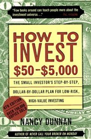 How to Invest $50-$5,000: The Small Investor's Step-By-Step Dollar-By-Dollar Plan For Low-Risk, High-Value Investing