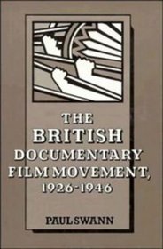 The British Documentary Film Movement, 1926-1946 (Cambridge Studies in Film)