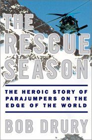 The Rescue Season: The Heroic Story of Parajumpers on the Edge of the World