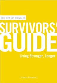 The Colon Cancer Survivors' Guide: Living Longer, Stronger