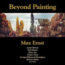 Beyond Painting: And Other Writings by the Artist and His Friends (Solar Art Directives 4)
