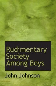 Rudimentary Society Among Boys