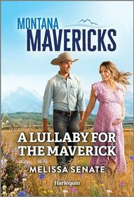 A Lullaby for the Maverick (Montana Mavericks: Anniversary Gift, Bk 6)
