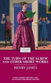 The Turn of the Screw and Other Short Works (Enriched Classics)