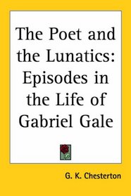The Poet And the Lunatics: Episodes in the Life of Gabriel Gale