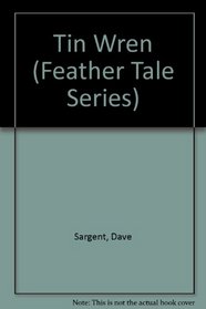 Tin Wren (Feather Tale Series)