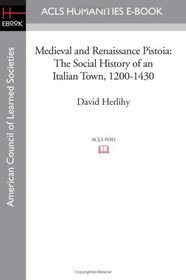 Medieval and Renaissance Pistoia: The Social History of an Italian Town, 1200-1430