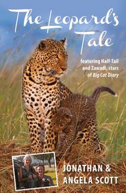 The Leopard's Tale: Featuring Half-Tail and Zawadi, stars of Big Cat Diary (Bradt Travel Narratives)