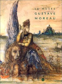 Le Musee Gustave Moreau (French Edition)