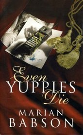 Even Yuppies Die (Trixie Dolan & Evangeline Sinclair, Bk 4)